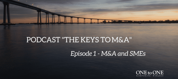 Podcast “The keys to m&A” | Episode 1: M&A and SMEs