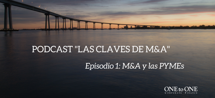Podcast "Las claves de M&A" | Episodio 1: M&A y las PYMEs